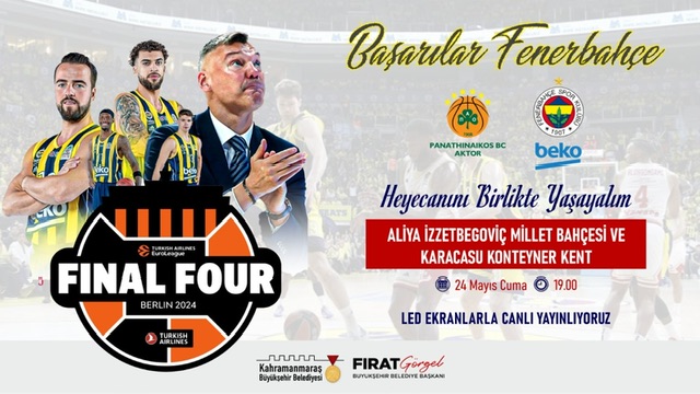 Kahramanmaraş’ta Final Four Heyecanını Dev Ekranlarda Yaşanacak