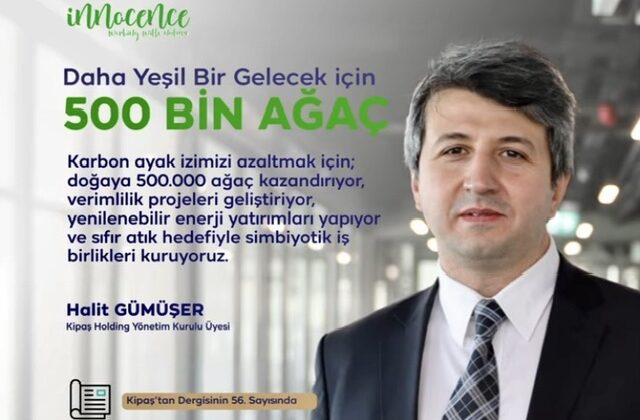 Kipaş Holding, Sürdürülebilir Gelecek İçin 500 Bin Ağaç Dikiyor