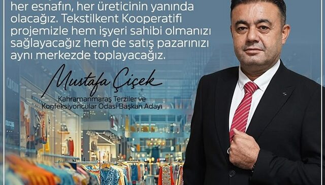 Mustafa Çiçek’ten Esnafa Kalıcı Yuva Sözü: Tekstilkent Projesi