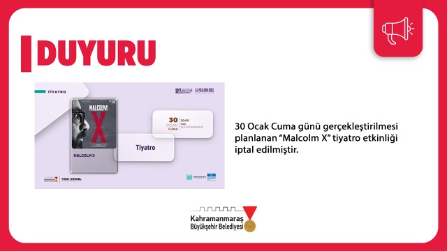 30 Ocak’taki “Malcom X” Tiyatrosu İptal Edildi