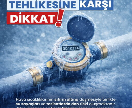 Su Sayaçları ve Tesisatlarda Donma Riskine Dikkat!