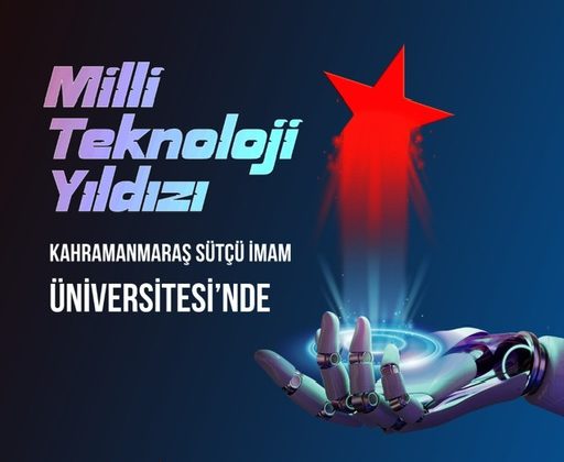 Kahramanmaraş’ın Teknoloji Üssü: Kahramanmaraş Sütçü İmam Üniversitesi Milli Teknoloji Atölyesi Faaliyete Geçti!