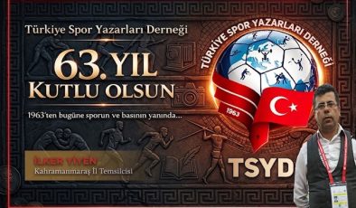 Türk Spor Basınının Çınar Kuruluşu TSYD 63 Yaşında: Kahramanmaraş’tan Kutlama Mesajı!