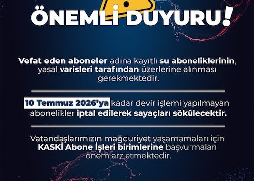 KASKİ’den Abonelik Devir İşlemleriyle İlgili Önemli Hatırlatma