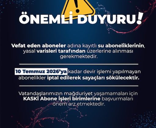 KASKİ’den Abonelik Devir İşlemleriyle İlgili Önemli Hatırlatma