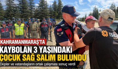 Kahramanmaraş’ta Kaybolan 3 Yaşındaki Çocuk Sağ Salim Bulundu
