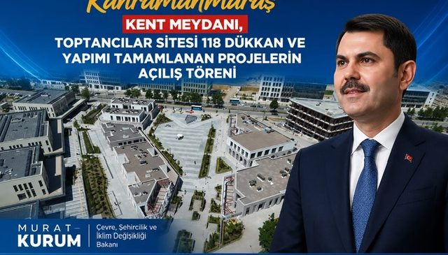 Kahramanmaraş’ta Toplu Açılış Heyecanı: Kent Meydanı ve 118 İş Yeri Hizmete Giriyor