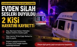 Kahramanmaraş’ta karı koca evinde ölü bulundu