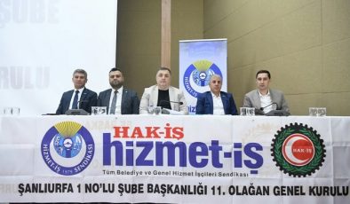 Hizmet-İş Sendikası Şanlıurfa 1 No’lu Şube’de 11. Olağan Genel Kurul Gerçekleştirildi