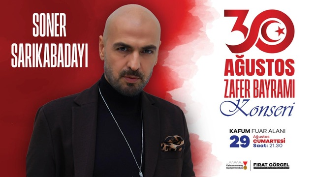 Zafer Bayramı Coşkusu Soner Sarıkabadayı Konseriyle Tavan Yapacak