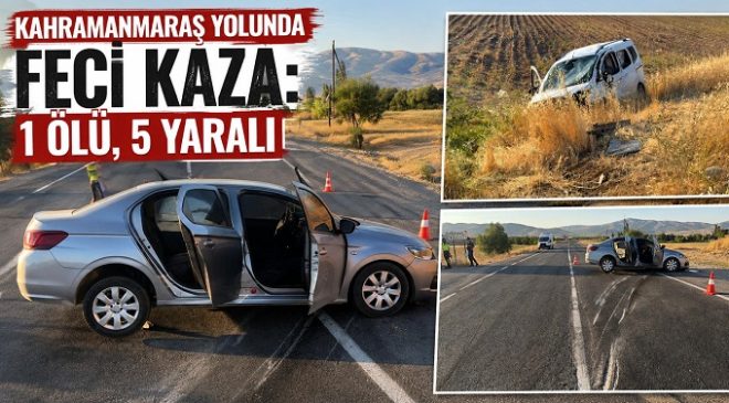 Kahramanmaraş’ta Feci Kaza: 1 Ölü, 5 Yaralı