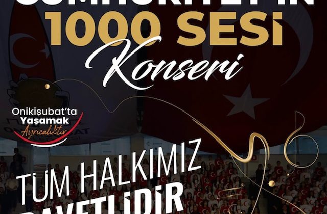 Onikişubat’ta Cumhuriyet Coşkusu Bin Kişilik Dev Koroyla Yaşanacak