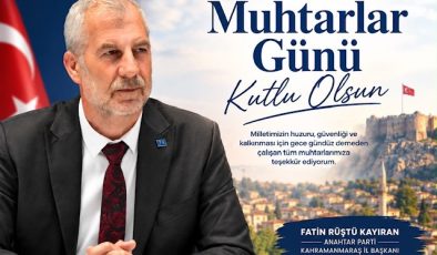 Anahtar Parti Kahramanmaraş İl Başkanı Fatin Rüştü Kayıran’dan Muhtarlar Günü Mesajı